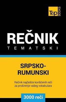 Srpsko-Rumunski Tematski Recnik - 3000 Korisnih Reci