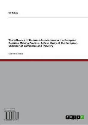 The Influence of Business Associations in the European Decision Making Process