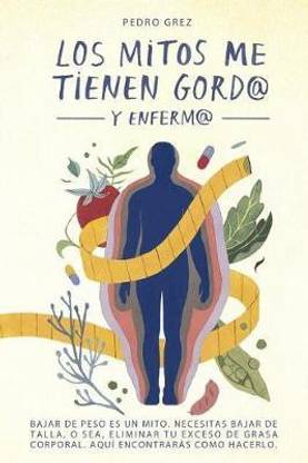 METODO GREZ - Los Mitos Me Tienen Gord@ y Enferm@