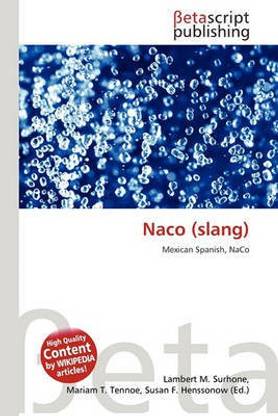 Naco (Slang)