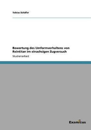 Bewertung des Umformverhaltens von Reintitan im einachsigen Zugversuch