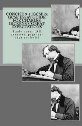 Concise 9-1 IGCSE & GCSE ESSAY GUIDE FOR CHARLES DICKENS'S 'GREAT EXPECTATIONS'