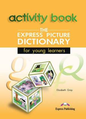 The Express Picture Dictionary for Young Learners: Activity Book