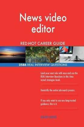 News video editor RED-HOT Career Guide; 2586 REAL Interview Questions