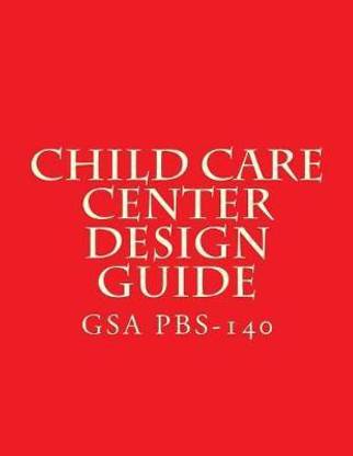 GSA PBS-140 Child Care Center Design Guide
