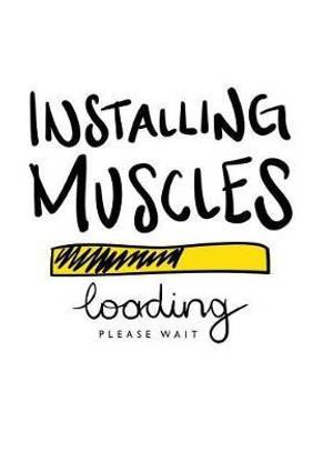 Installing Muscles - Loading Please Wait