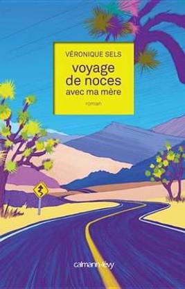 Voyage de Noces Avec Ma Mere