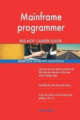 Mainframe programmer RED-HOT Career Guide; 2524 REAL Interview Questions