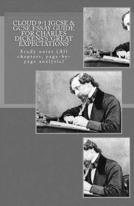 Cloud 9-1 IGCSE & GCSE ESSAY GUIDE FOR CHARLES DICKENS?S 'GREAT EXPECTATIONS'