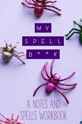 My Spell Book, a Notes and Spells Workbook