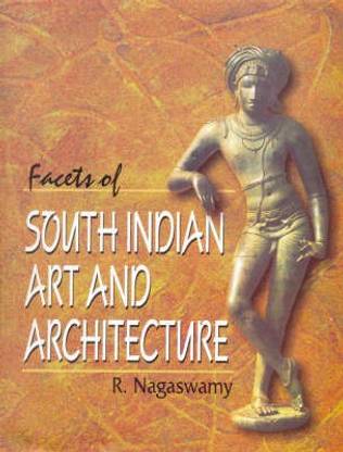 Facets of South Indian Art and Architecture