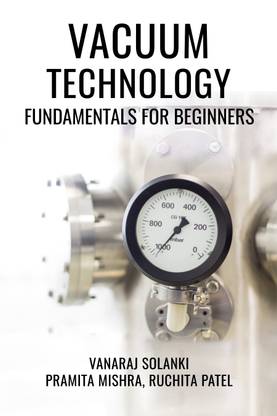Vacuum Technology Fundamentals for beginners