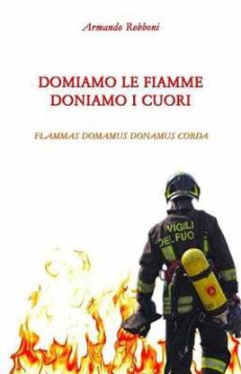 Domiamo le fiamme doniamo i cuori