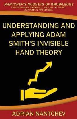 Understanding and Applying Adam Smith's Invisible Hand Theory