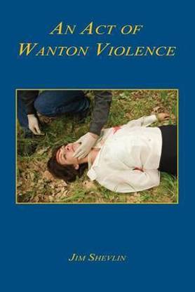 An Act of Wanton Violence