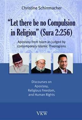 Let There Be No Compulsion in Religion (Sura 2:256)