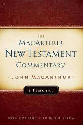 First Timothy MacArthur New Testament Commentary