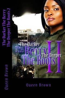 The Darker The Berry The Deeper The Roots 2