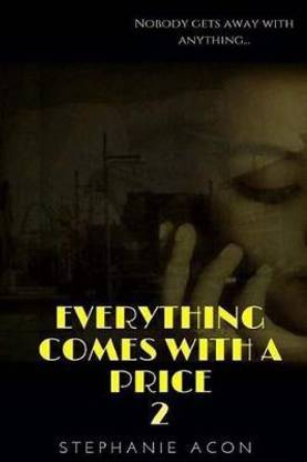 Everything Comes With A Price 2