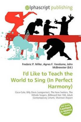 I'd Like to Teach the World to Sing (in Perfect Harmony)