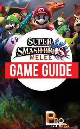 Super Smash Bros Melee Game Guide