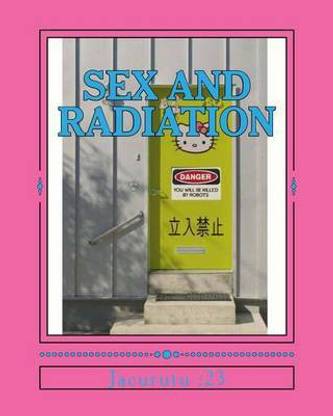Sex and Radiation (Short Story)
