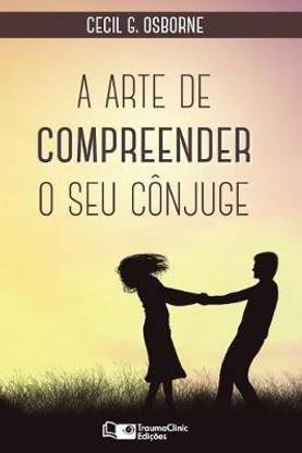 A Arte de Compreender O Seu C njuge