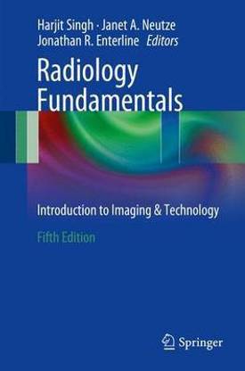 Radiology Fundamentals; Introduction to Imaging & Technology
