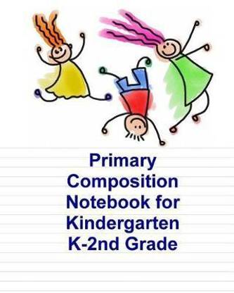 Primary Composition Notebook For Kindergarten K-2nd Grade