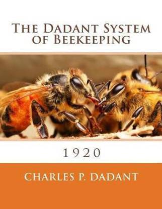 The Dadant System of Beekeeping