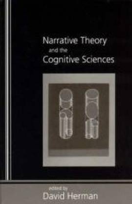 Narrative Theory and the Cognitive Sciences