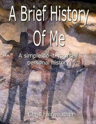 A Brief History of Me
