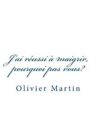 J'ai reussi a maigrir, pourquoi pas vous?