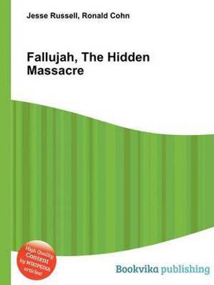 Fallujah, the Hidden Massacre