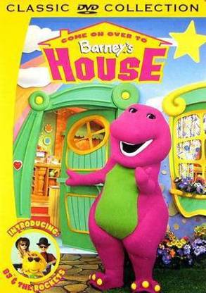 Come on Over to Barney's House