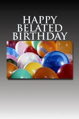 Happy Belated Birthday