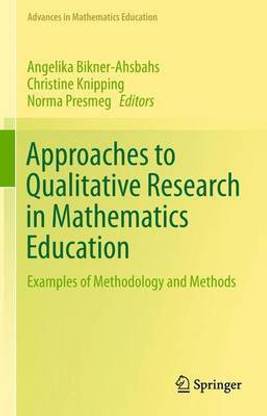 Approaches to Qualitative Research in Mathematics Education; Examples of Methodology and Methods