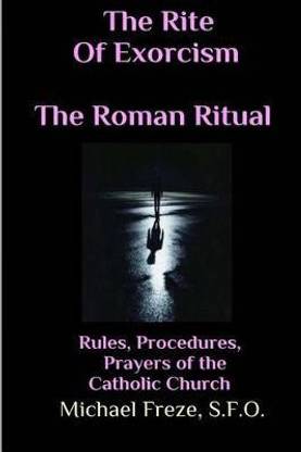 The Rite Of Exorcism The Roman Ritual