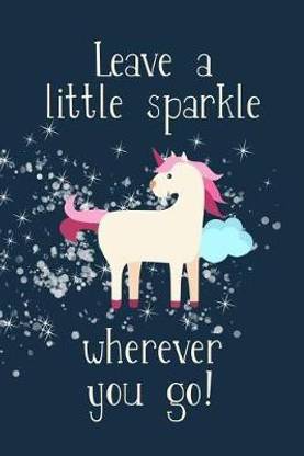 Leave a Little Sparkle Wherever You Go