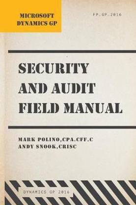Microsoft Dynamics GP Security and Audit Field Manual