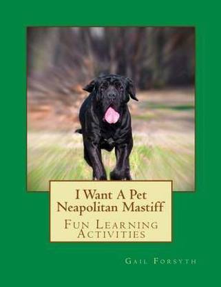 I Want A Pet Neapolitan Mastiff