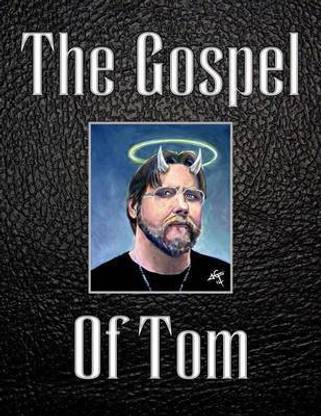 The Gospel Of Tom