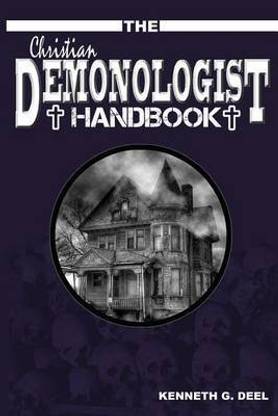 The Christian Demonologist Handbook [volume One]