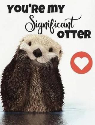 You're My Significant Otter