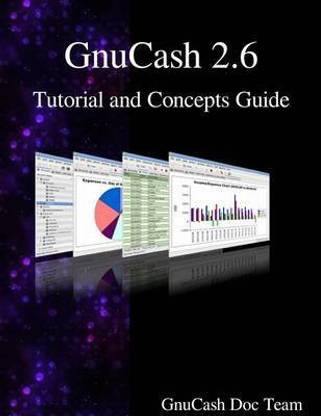 GnuCash 2.6 Tutorial and Concepts Guide