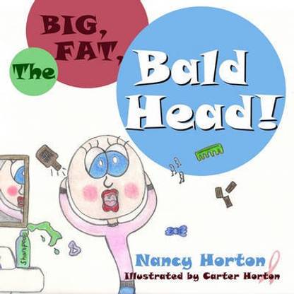 The Big, Fat, Bald Head!