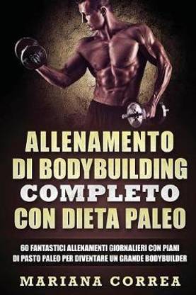 ALLENAMENTO Di BODYBUILDING COMPLETO CON DIETA PALEO