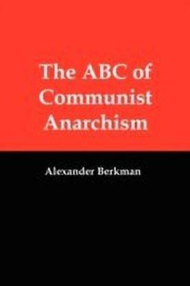 The ABC of Communist Anarchism