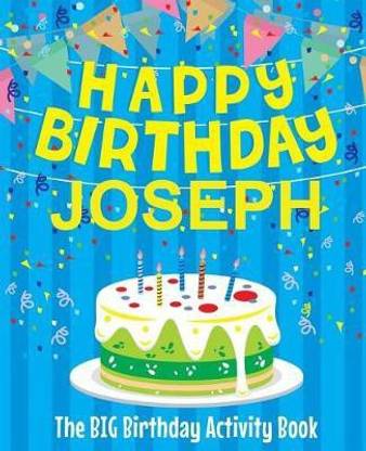 Happy Birthday Joseph - The Big Birthday Activity Book