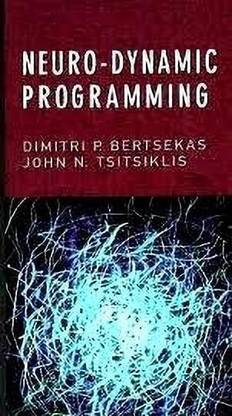 Neuro-Dynamic Programming